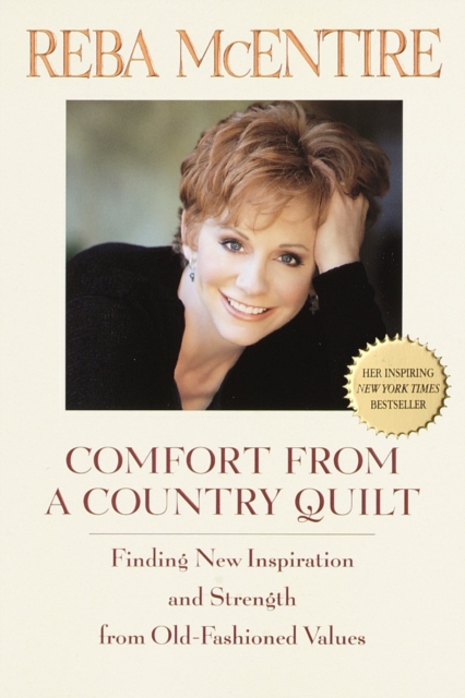 Comfort from a Country Quilt : Finding New Inspiration and Strength in Old-Fashioned Values, Paperback / softback Book