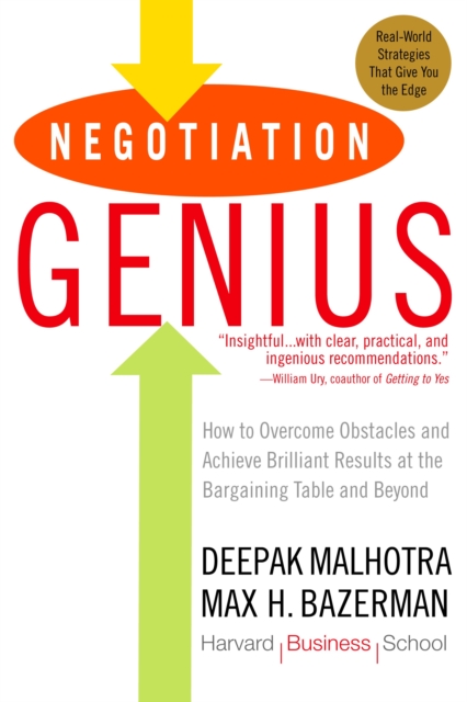 Negotiation Genius : How to Overcome Obstacles and Achieve Brilliant Results at the Bargaining Table and Beyond, Paperback / softback Book