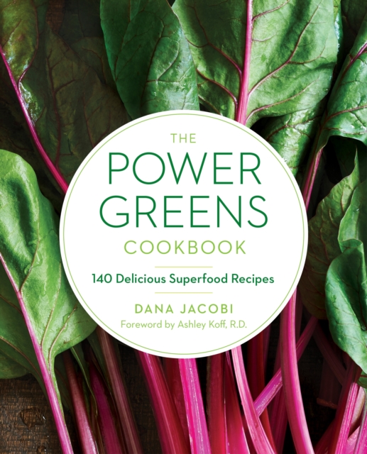 The Power Greens Cookbook : 140 Delicious Superfood Recipes, Paperback / softback Book