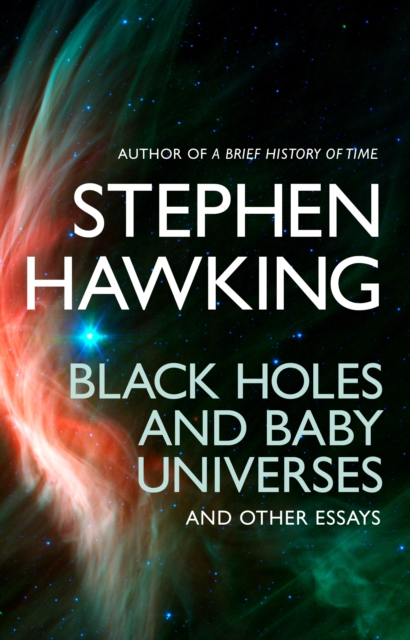Black Holes And Baby Universes And Other Essays, Paperback / softback Book