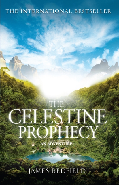 The Celestine Prophecy : how to refresh your approach to tomorrow with a new understanding, energy and optimism, Paperback / softback Book