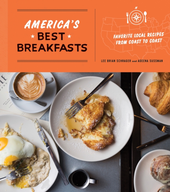 America's Best Breakfasts : Favorite Local Recipes from Coast to Coast: A Cookbook, Paperback / softback Book
