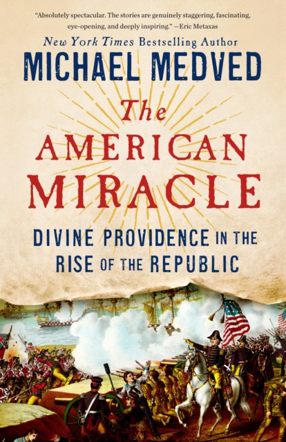 The American Miracle : Divine Providence in the Rise of the Republic, Paperback / softback Book
