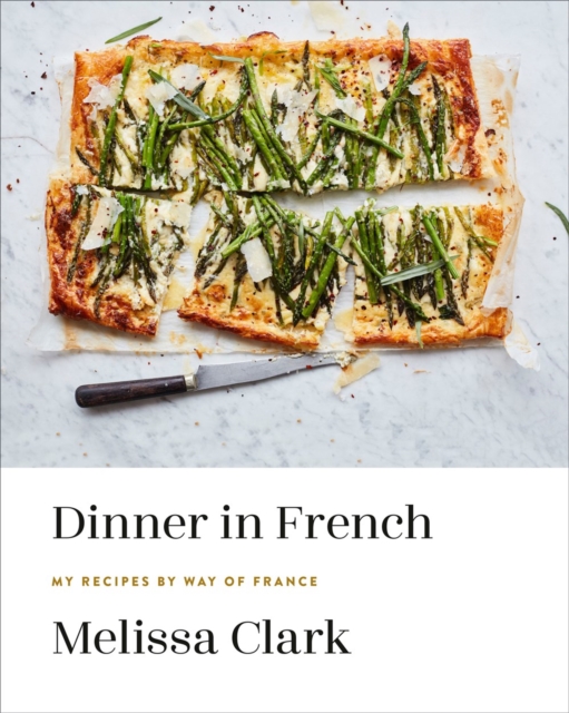 Dinner in French : My Recipes by Way of France, Hardback Book