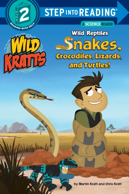 Wild Reptiles: Snakes, Crocodiles, Lizards, and Turtles (Wild Kratts), Paperback / softback Book