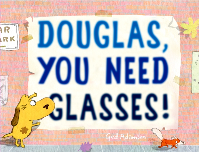 Douglas, You Need Glasses!, Hardback Book