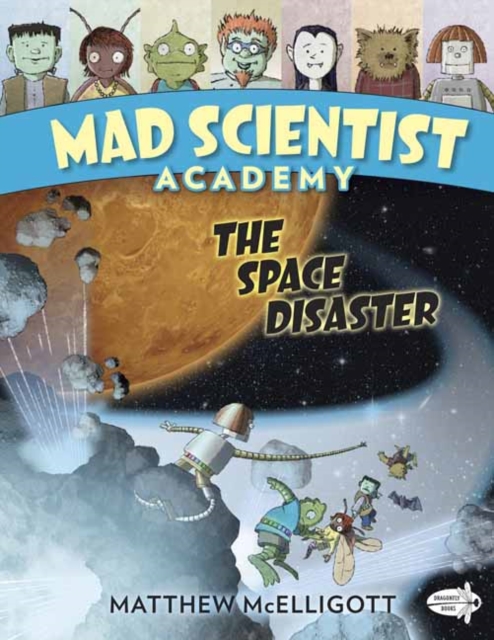 Mad Scientist Academy: The Space Disaster, Paperback / softback Book