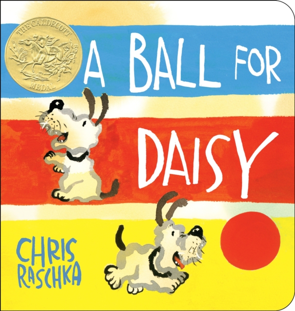 A Ball for Daisy : (Caldecott Medal Winner), Board book Book
