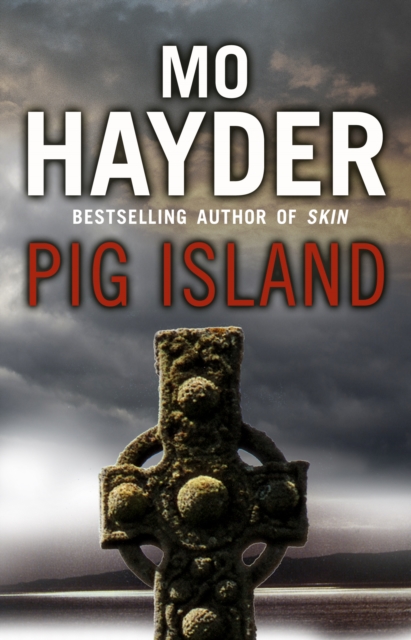 Pig Island : a taut, tense and terrifying thriller from bestselling author Mo Hayder, Paperback / softback Book