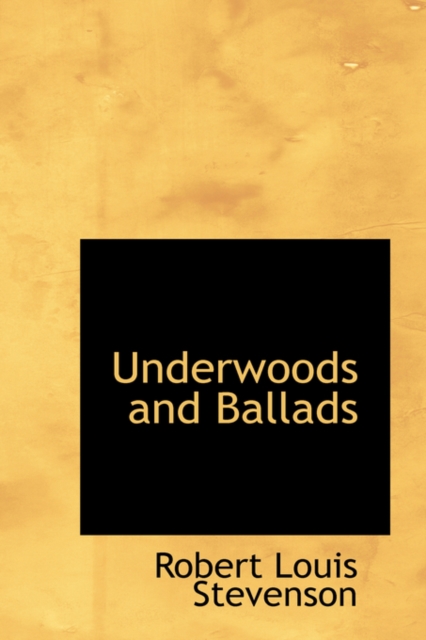 Underwoods and Ballads, Hardback Book
