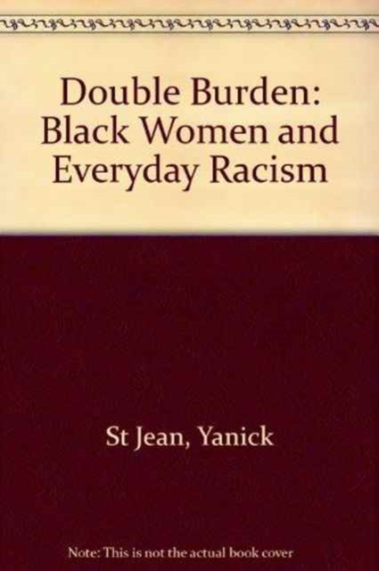 Double Burden: Black Women and Everyday Racism : Black Women and Everyday Racism, Hardback Book