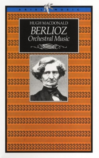 Berlioz Orchestral Music, Paperback / softback Book