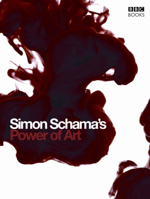 Simon Schama's Power of Art, Hardback Book