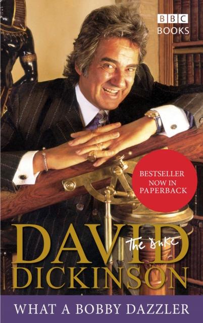 David Dickinson: The Duke - What A Bobby Dazzler, Paperback / softback Book