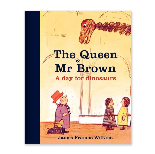 The Queen and Mr Brown : A Day for Dinosaurs, Hardback Book