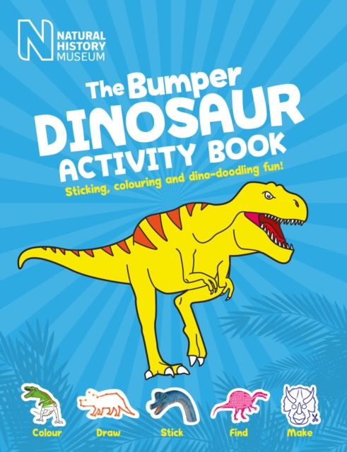 The Bumper Dinosaur Activity Book : Stickers, Games and Dino-Doodling Fun!, Paperback Book