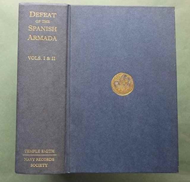 State Papers Relating to the Defeat of the Spanish Armada, 1588, Hardback Book
