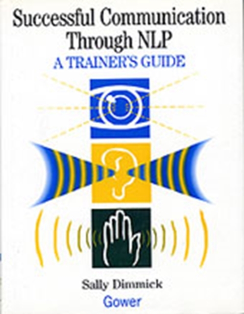 Successful Communication Through NLP : A Trainer's Guide, Hardback Book