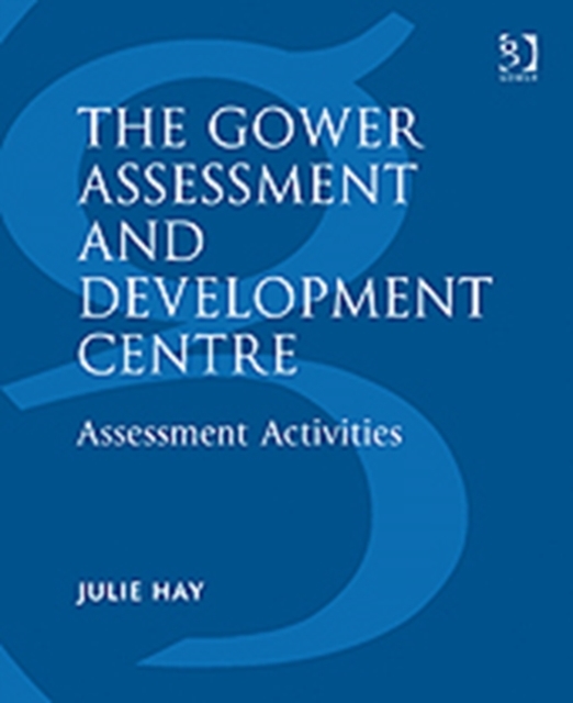 The Gower Assessment and Development Centre : Assessment Activities, Hardback Book