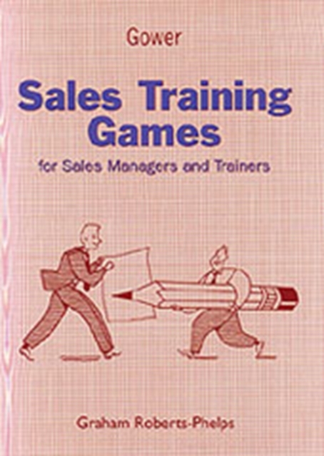 Sales Training Games : For Sales Managers and Trainers, Hardback Book