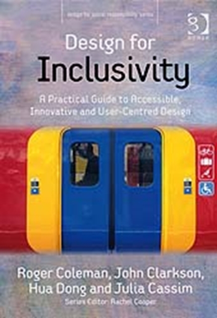 Design for Inclusivity : A Practical Guide to Accessible, Innovative and User-Centred Design, Hardback Book