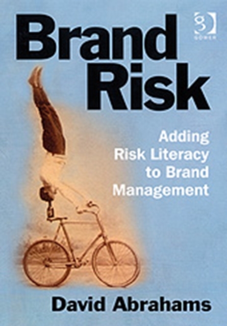 Brand Risk : Adding Risk Literacy to Brand Management, Hardback Book