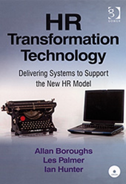 HR Transformation Technology : Delivering Systems to Support the New HR Model, Hardback Book