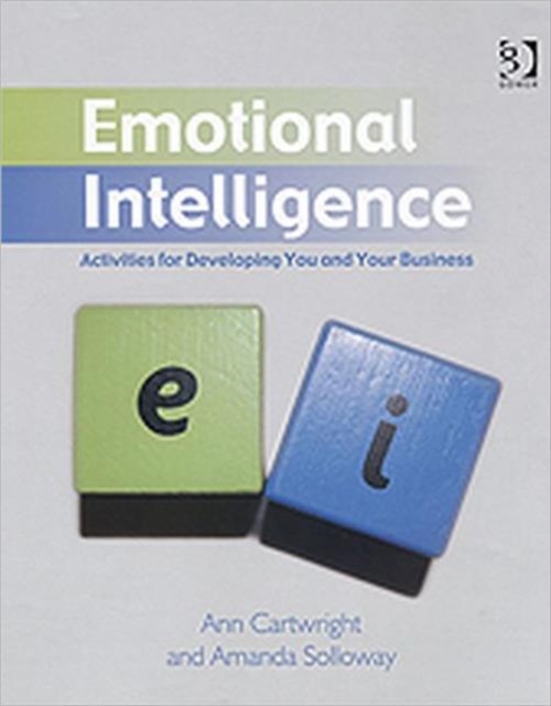 Emotional Intelligence : Activities for Developing You and Your Business, Paperback / softback Book