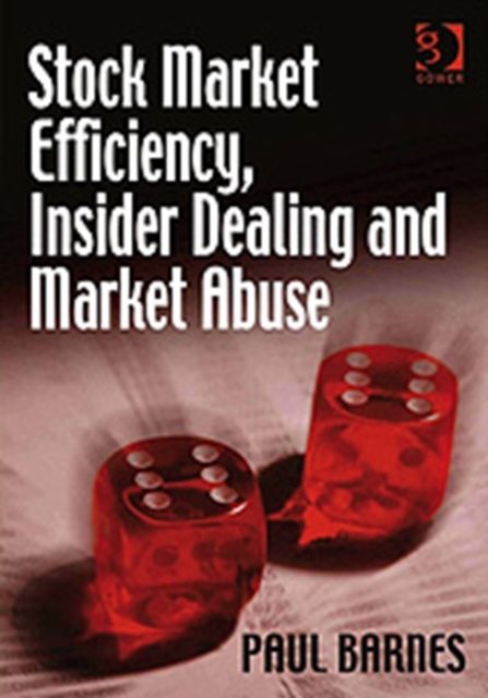 Stock Market Efficiency, Insider Dealing and Market Abuse, Hardback Book