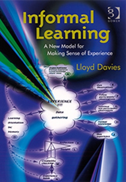 Informal Learning : A New Model for Making Sense of Experience, Hardback Book