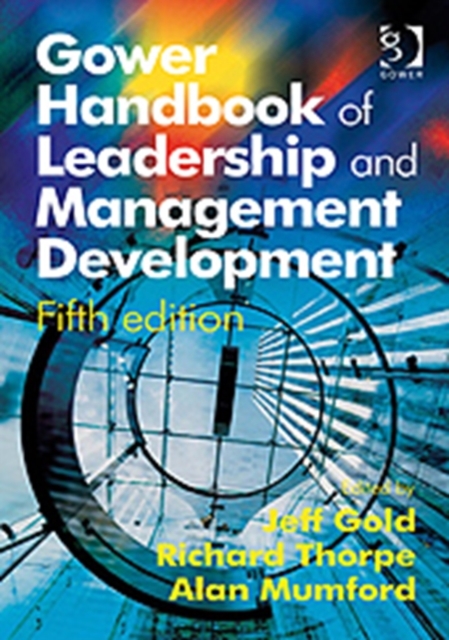 Gower Handbook of Leadership and Management Development, Hardback Book