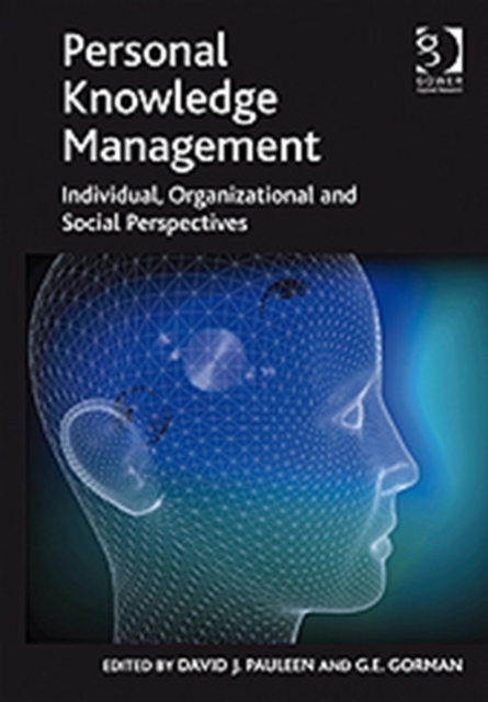 Personal Knowledge Management : Individual, Organizational and Social Perspectives, Hardback Book