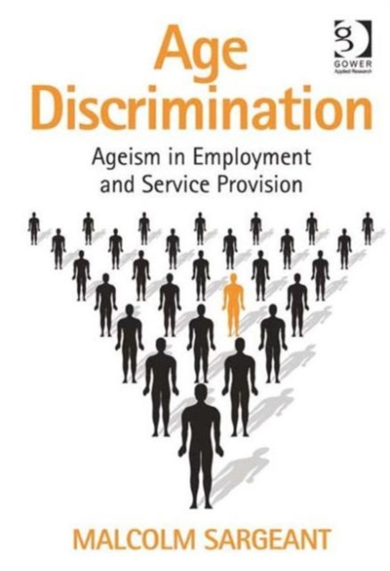 Age Discrimination : Ageism in Employment and Service Provision, Hardback Book