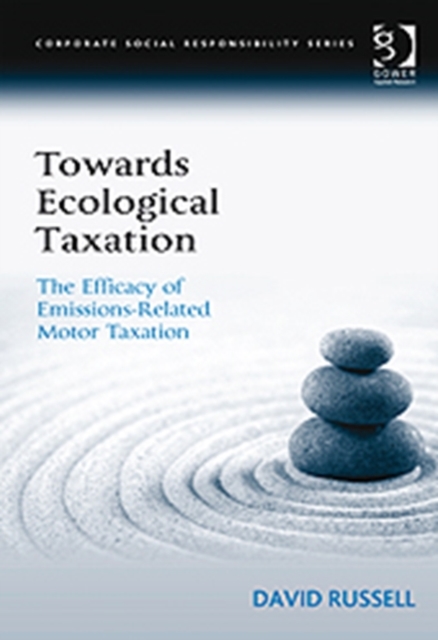 Towards Ecological Taxation : The Efficacy of Emissions-Related Motor Taxation, Hardback Book