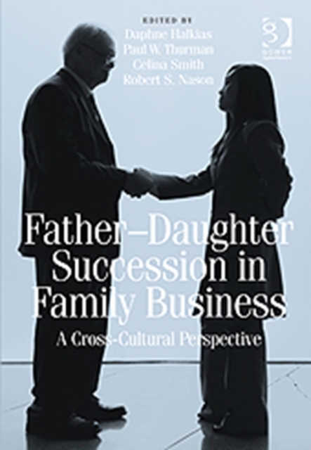 Father-Daughter Succession in Family Business : A Cross-Cultural Perspective, Hardback Book