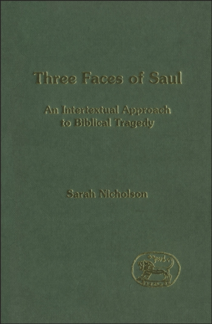 Three Faces of Saul : An Intertextual Approach to Biblical Tragedy, PDF eBook
