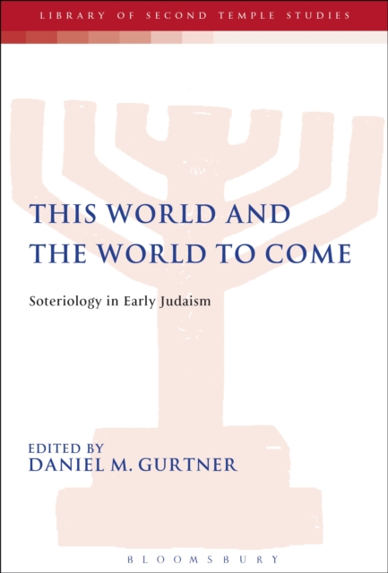 This World and the World to Come : Soteriology in Early Judaism, PDF eBook