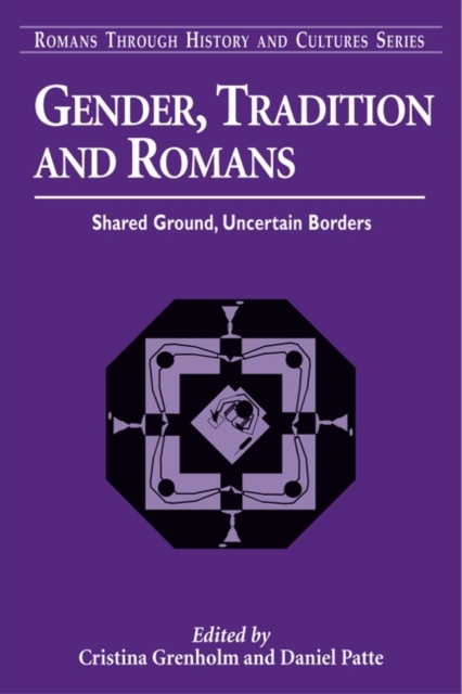 Gender, Tradition, and Romans : Shared Ground, Uncertain Borders, Paperback / softback Book
