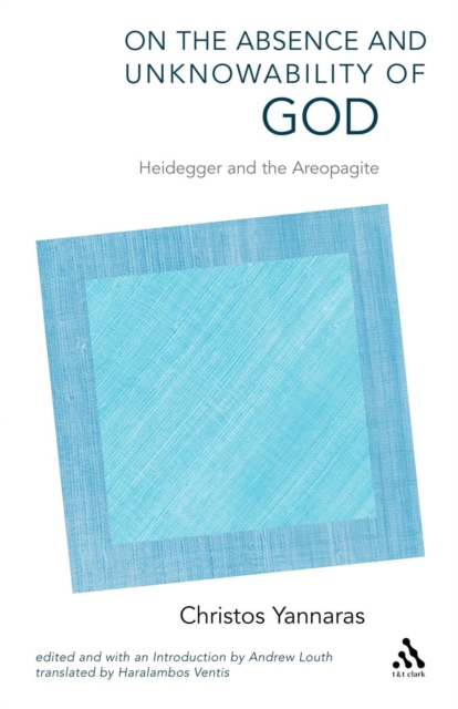 On the Absence and Unknowability of God : Heidegger and the Areopagite, Paperback / softback Book