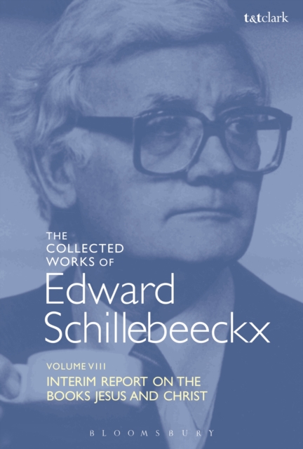 The Collected Works of Edward Schillebeeckx Volume 8 : Interim Report on the Books "Jesus" and "Christ", EPUB eBook
