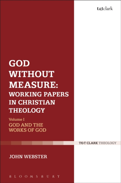 God Without Measure: Working Papers in Christian Theology : Volume 1: God and the Works of God, PDF eBook