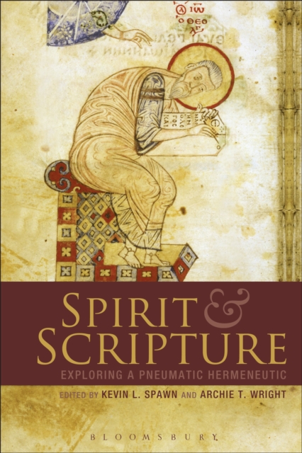 Spirit and Scripture : Exploring a Pneumatic Hermeneutic, Paperback / softback Book
