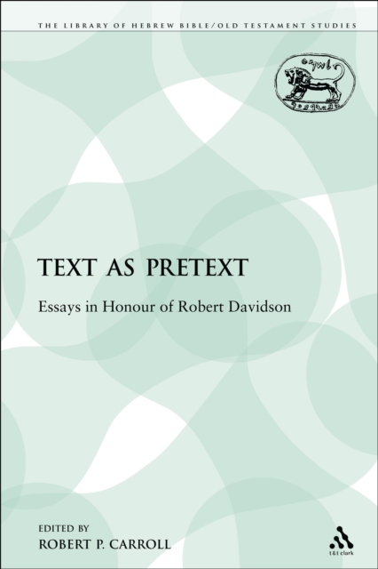 Text as Pretext : Essays in Honour of Robert Davidson, PDF eBook