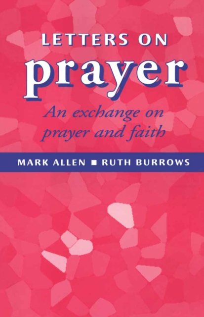 Letters of Prayer : An Exchange on Prayer and Faith, PDF eBook