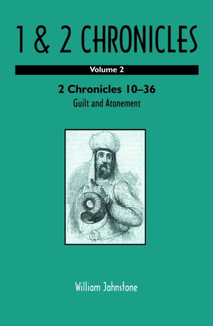 1 and 2 Chronicles : Volume 2: 2 Chronicles 10-36: Guilt and Atonement, PDF eBook
