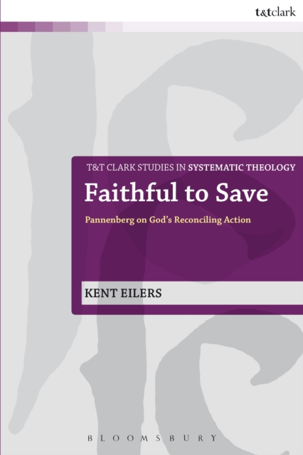 Faithful to Save : Pannenberg on God's Reconciling Action, EPUB eBook