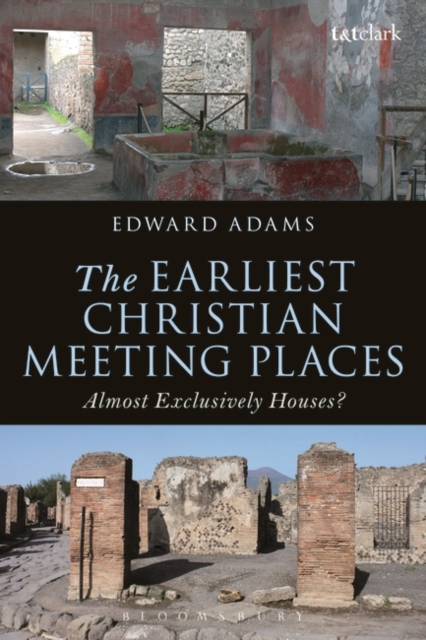 The Earliest Christian Meeting Places : Almost Exclusively Houses?, PDF eBook