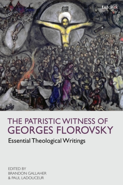 The Patristic Witness of Georges Florovsky : Essential Theological Writings, EPUB eBook