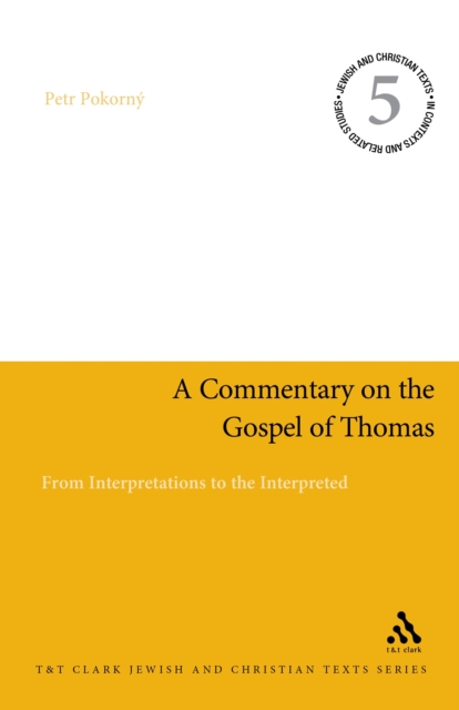A Commentary on the Gospel of Thomas : From Interpretations to the Interpreted, EPUB eBook