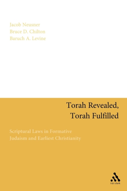 Torah Revealed, Torah Fulfilled : Scriptural Laws In Formative Judaism and Earliest Christianity, Paperback / softback Book